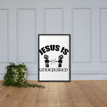 Jesus Is Undefeated Framed poster